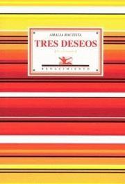 Cover of: Tres deseos: poesía reunida