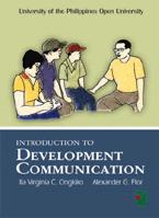 Introduction to development communication by Ila Virginia Contado Ongkiko, Alexander G. Flor