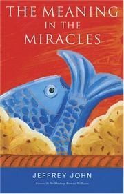 Cover of: The Meaning in the Miracles by Jeffrey John, Jeffrey John