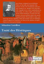 Cover of: Traité des hérétiques by Sébastien Castellion, Sébastien Castellion