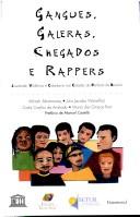 Gangues, galeras, chegados e rappers by Miriam Abramovay