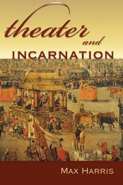 Cover of: Theater and incarnation by Max Harris