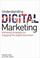 Cover of: Understanding digital marketing