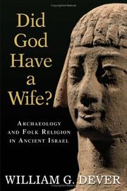 Cover of: Did God have a wife?: archaeology and folk religion in ancient Israel