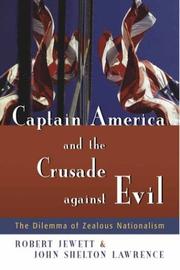 Cover of: Captain America And The Crusade Against Evil: The Dilemma Of Zealous Nationalism