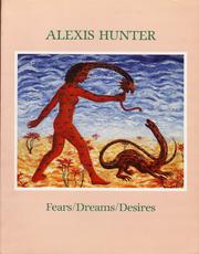 Cover of: Alexis Hunter: fears/dreams/desires : a survey exhibition 1976-1988.