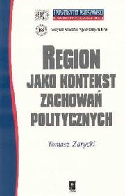 Cover of: Region jako kontekst zachowań politycznych