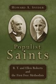 Cover of: Populist Saints: B. T. and Ellen Roberts and the First Free Methodists