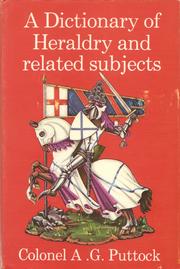 Cover of: A dictionary of heraldry and related subjects by Arthur Geoffrey Puttock