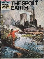 Cover of: The how and why wonderbook of the spoilt earth by John Gooders