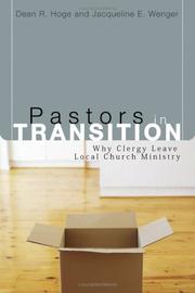 Cover of: Pastors in transition: why clergy leave local church ministry
