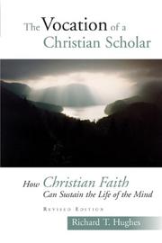 Cover of: The Vocation Of A Christian Scholar | Richard T. Hughes