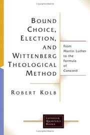 Cover of: Bound Choice, Election, And Wittenberg Theological Method by Robert Kolb