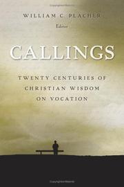 Cover of: Callings: Twenty Centuries Of Christian Wisdom On Vocation