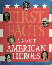 Cover of: First Facts About American Heroes by 