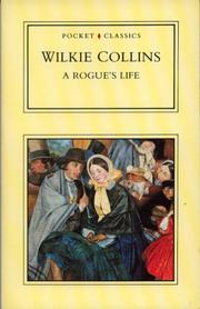 Cover of: A rogue's life by Wilkie Collins, Wilkie Collins