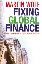 Cover of: Fixing global finance by Martin Wolf