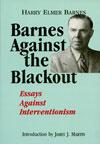 Cover of: Barnes against the blackout: essays against interventionism