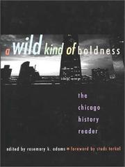 Cover of: A wild kind of boldness: the Chicago history reader