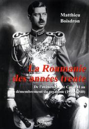 Cover of: La Roumanie des années trente by Matthieu Boisdron