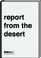 Cover of: Report from the desert