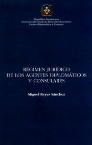 Cover of: Régimen jurídico de los agentes diplomáticos y consulares by Miguel Reyes Sánchez, Miguel Reyes Sánchez