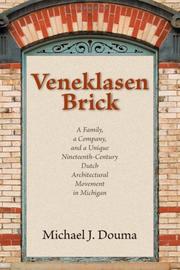 Cover of: Veneklasen Brick: A Family, a Company, and a Unique Nineteenth-Century Dutch Architectural Movement in Michigan