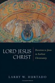 Lord Jesus Christ by Larry W. Hurtado