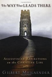 Cover of: The Way That Leads There: Augustinian Reflections on the Christian Life