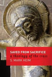 Cover of: Saved from Sacrifice: A Theology of the Cross
