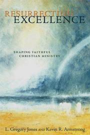 Cover of: Resurrecting excellence: shaping faithful Christian ministry