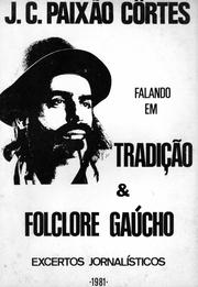 Cover of: Falando em tradição & folclore gaúcho: excertos jornalísticos
