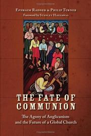 Cover of: The Fate of Communion: The Agony of Anglicanism and the Future of a Global Church