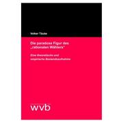 Cover of Die paradoxe Figur des "rationalen Wählers"