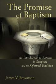 Cover of: The Promise of Baptism: An Introduction to Baptism in Scripture And the Reformed Tradition