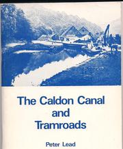 Cover of: Caldon Canal and tramroads: including the Uttoxeter and Leek Canals and North Stafford Railway.