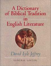 Cover of: A Dictionary of biblical tradition in English literature by David Lyle Jeffrey, general editor.
