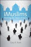 iMuslims by Gary R. Bunt
