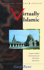 Cover of: Virtually Islamic: computer-mediated communication and cyber Islamic environments