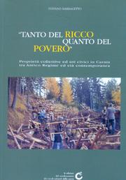 Cover of: Tanto del ricco quanto del povero: Proprietà collettive ed usi civici in Carnia tra Antico Regime ed età contemporanea