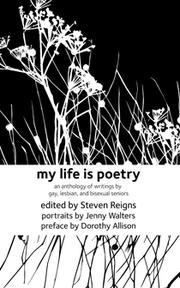 Cover of: My Life Is Poetry: Autobiographical poetry by gay, lesbian, and bisexual seniors