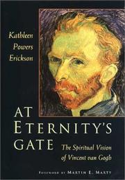 Cover of: At eternity's gate: the spiritual vision of Vincent Van Gogh