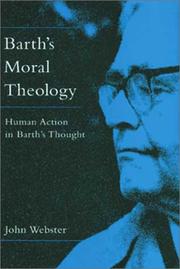 Cover of: Barth's moral theology: human action in Barth's thought