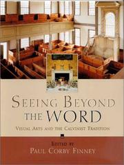 Cover of: Seeing beyond the word: visual arts and the Calvinist tradition