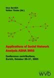 Cover of: Applications of Social Network Analysis, ASNA 2005 / Uwe Serdült & Volker G. Täube (Eds.) by Uwe Serdült, Volker G. Täube