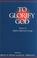 Cover of: To Glorify God