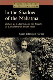 Cover of: In the Shadow of the Mahatma : Bishop V. S. Azariah and the Travails of Christianity in British India (Studies in the History of Christian Missions)