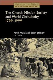 Cover of: The Church Mission Society and World Christianity, 1799-1999 (Studies in the History of Christian Missions)