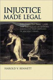 Cover of: Injustice Made Legal: Deuteronomic Law and the Plight of Widows, Strangers, and Orphans in Ancient Israel (Bible in Its World)