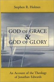 Cover of: God of grace and God of glory: an account of the theology of Jonathan Edwards
